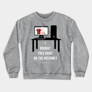 ON THE INTERNET Crewneck Sweatshirt